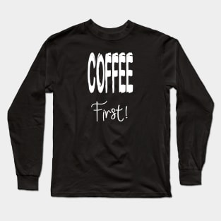 Caffeine Rules Everything Around Me Long Sleeve T-Shirt